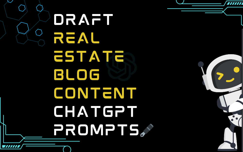 🖋️Draft Real Estate Blog Content ChatGPT Prompts