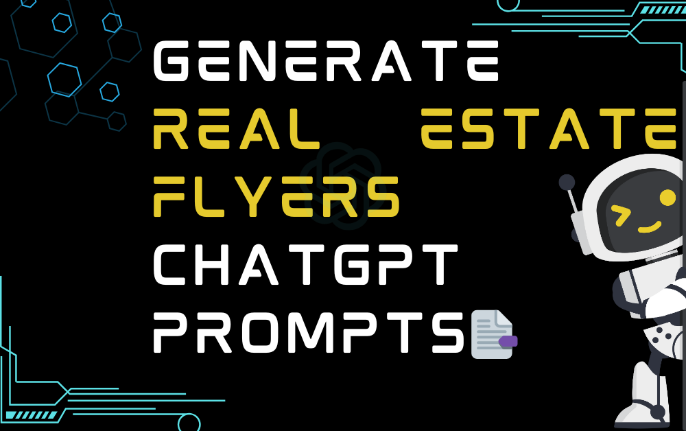 📑Generate Real Estate Flyers ChatGPT Prompts