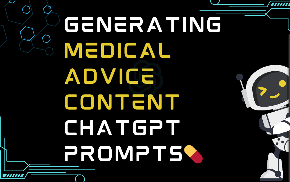 💊Generating Medical Advice Content ChatGPT Prompts