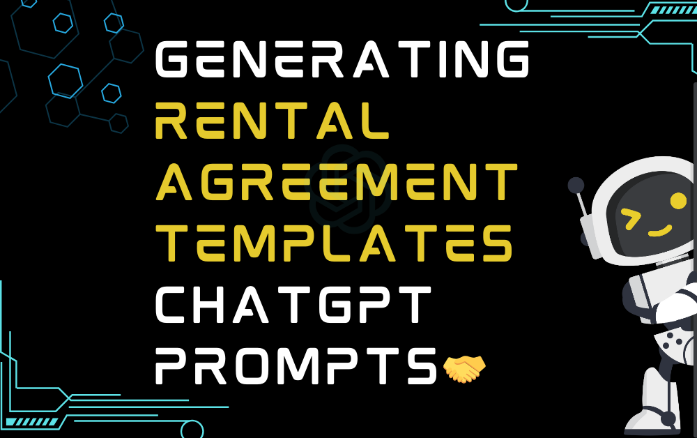 🤝Generating Rental Agreement Templates ChatGPT Prompts