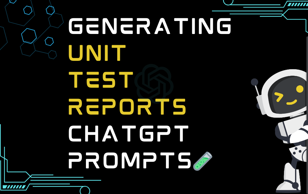 🧪Generating Unit Test Reports ChatGPT Prompts