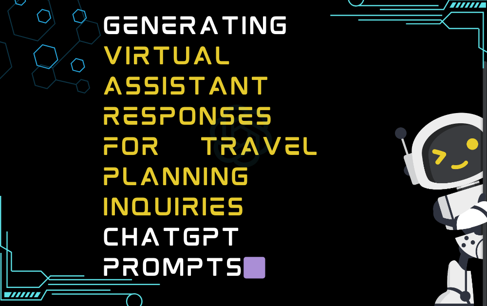 🟪Generating virtual assistant responses for travel planning inquiries ChatGPT Prompts
