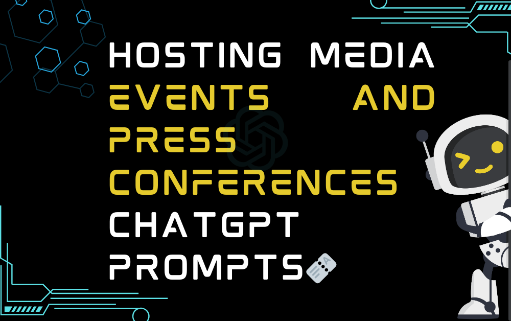 🎫Hosting Media Events and Press Conferences ChatGPT Prompts