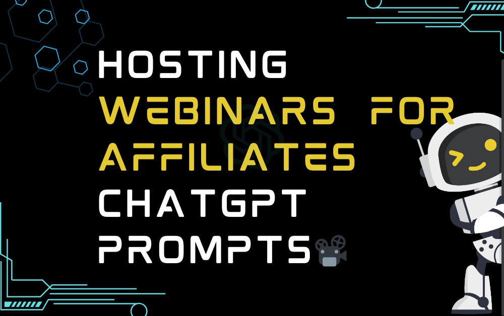 Hosting Webinars for Affiliates ChatGPT Prompts