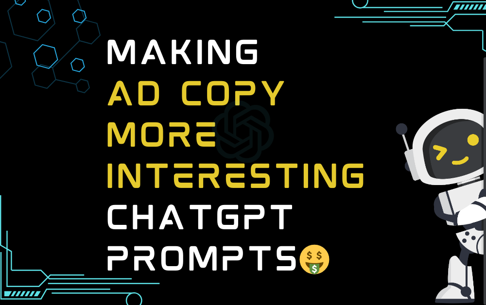 Making Ad Copy More Interesting ChatGPT Prompts