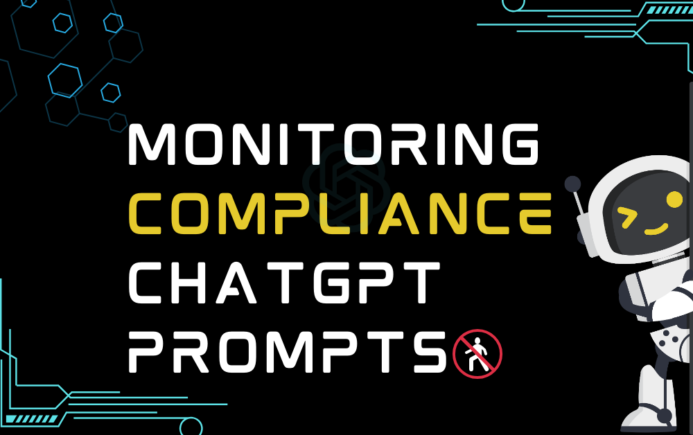 🚷Monitoring Compliance ChatGPT Prompts