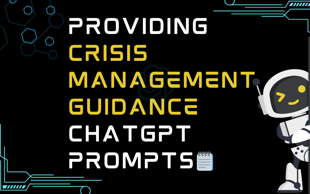 Providing Crisis Management Guidance ChatGPT Prompts