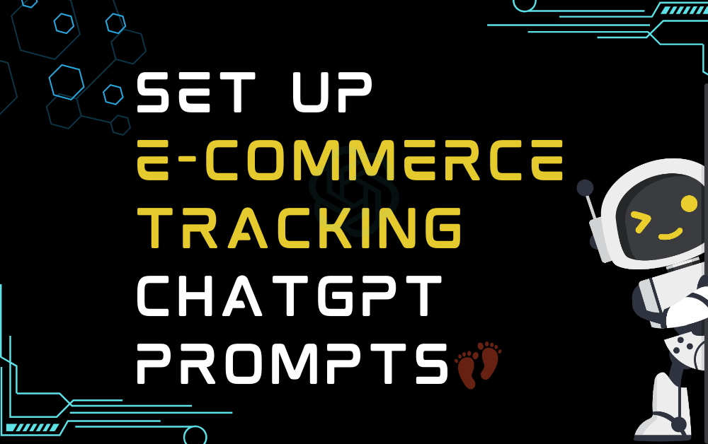 👣Set up e-commerce tracking ChatGPT Prompts