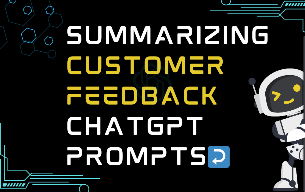 Summarizing Customer Feedback ChatGPT Prompts