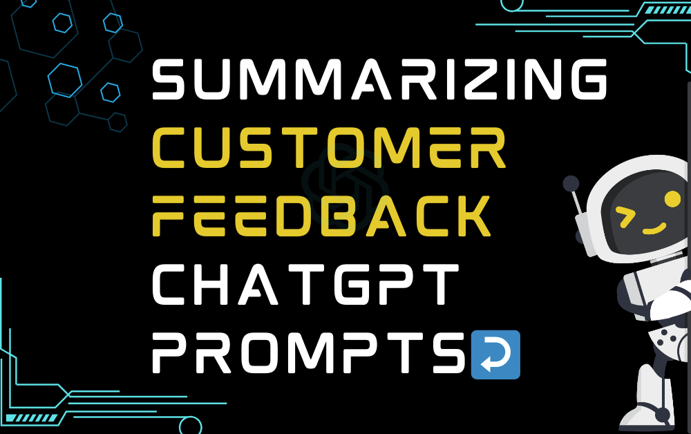 ↩️Summarizing Customer Feedback ChatGPT Prompts