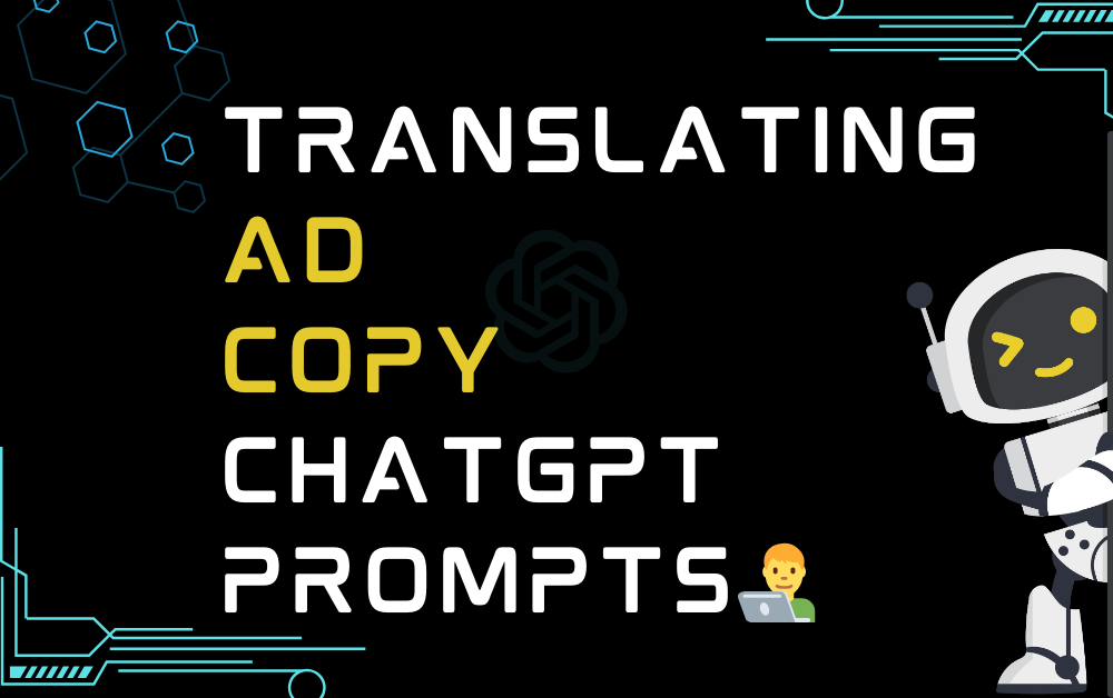 👨‍💻Translating Ad Copy ChatGPT Prompts