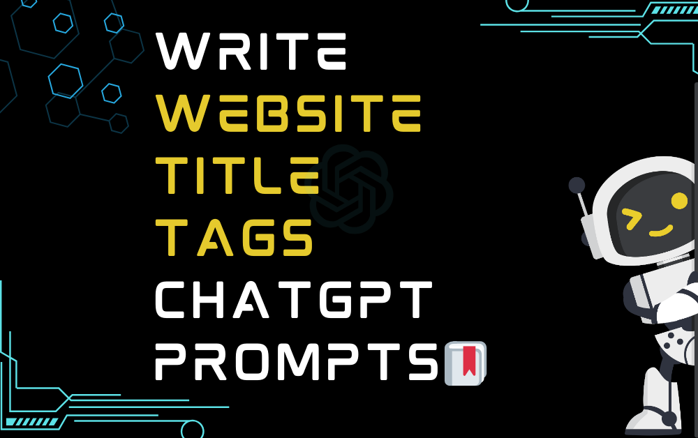 Write website title tags ChatGPT Prompts