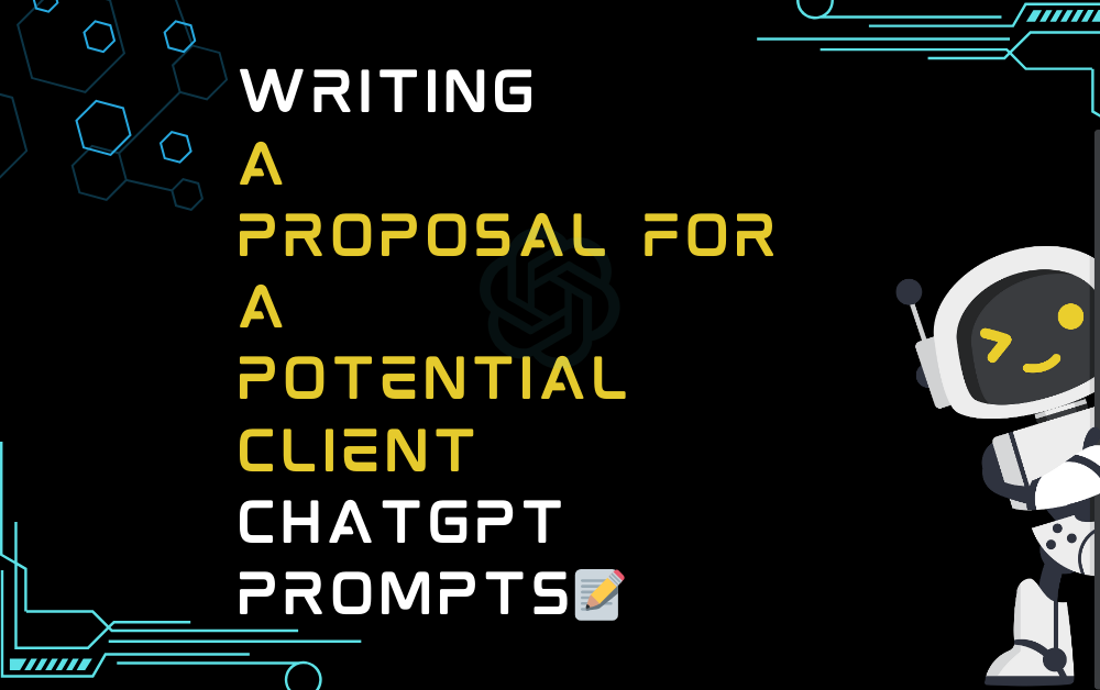 📝Writing A Proposal For A Potential Client ChatGPT Prompts