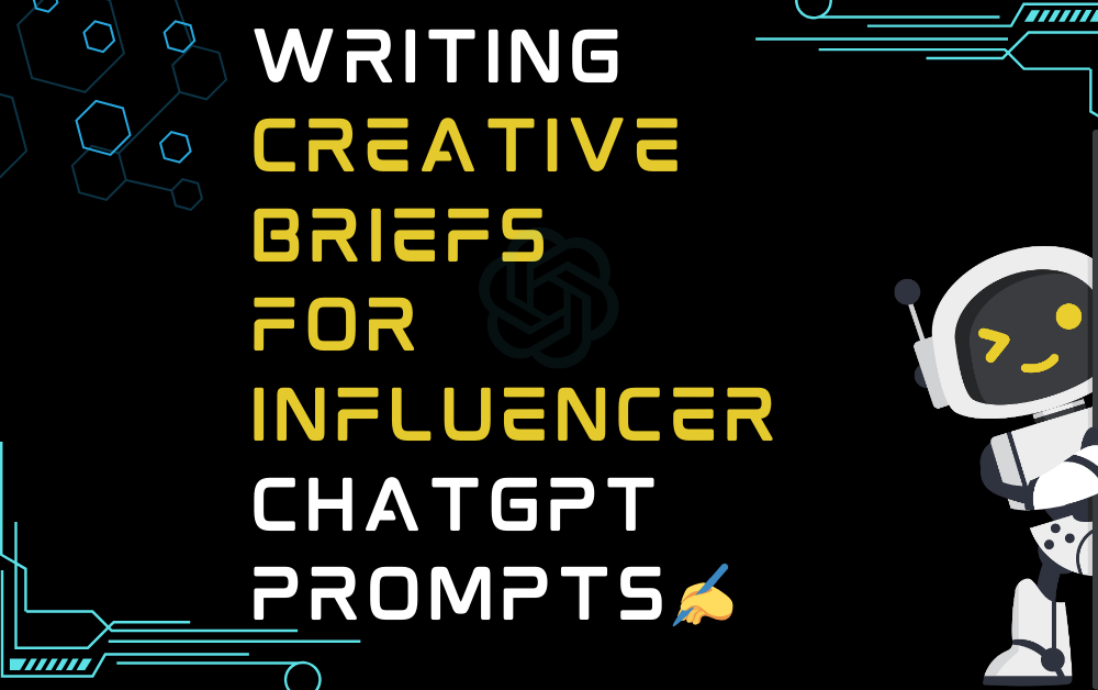 ✍️Writing Creative Briefs For Influencer ChatGPT Prompts