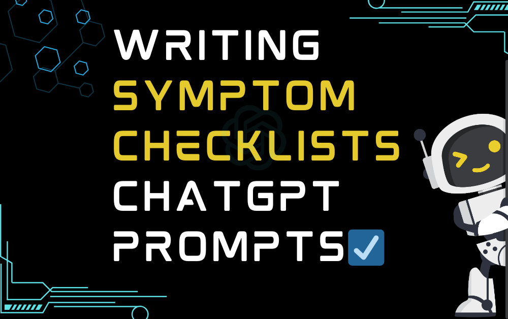 ☑️Writing Symptom Checklists ChatGPT Prompts - Pro AI Prompt