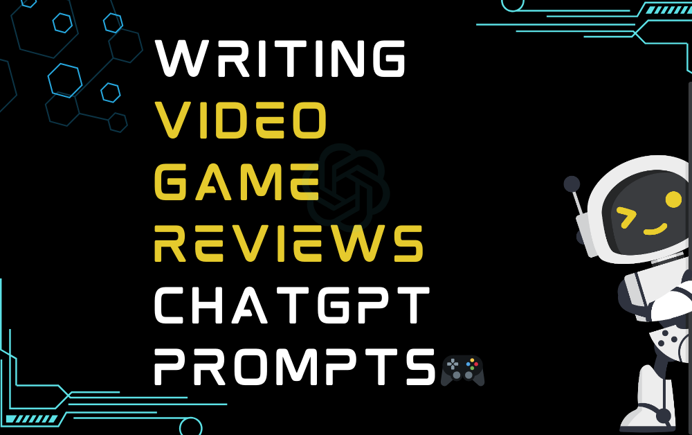 🎮Writing Video Game Reviews ChatGPT Prompts