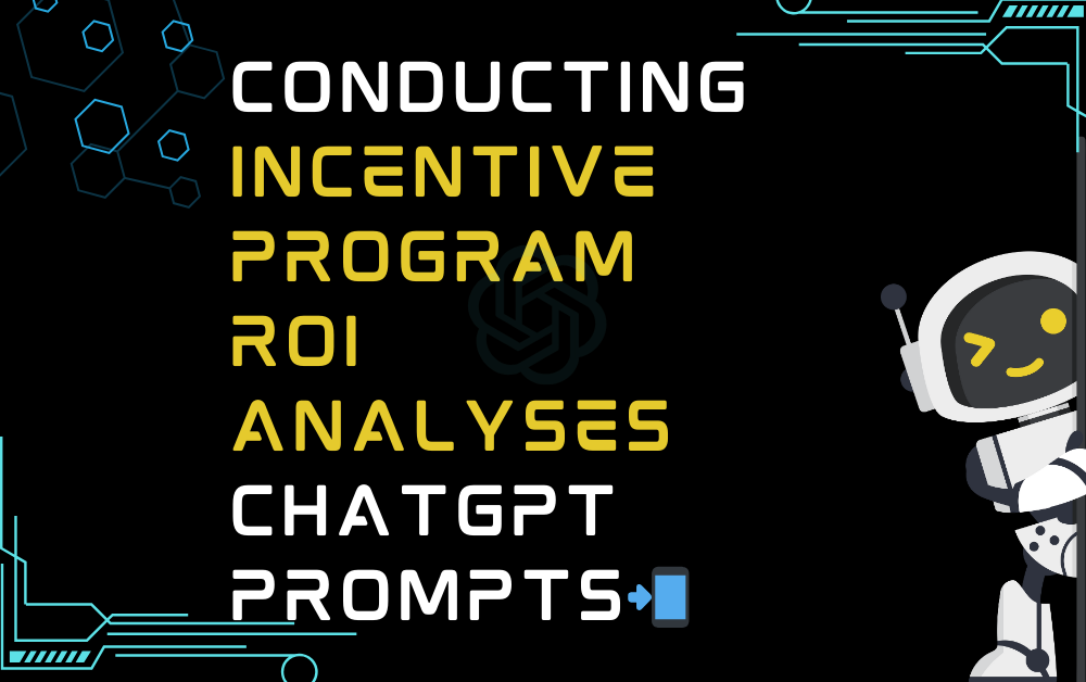 📲Conducting incentive program ROI analyses ChatGPT Prompts