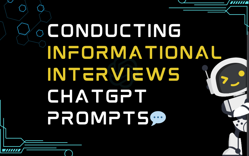 💬Conducting informational interviews ChatGPT Prompts