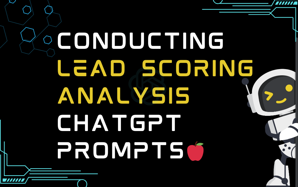 🍎Conducting lead scoring analysis ChatGPT Prompts