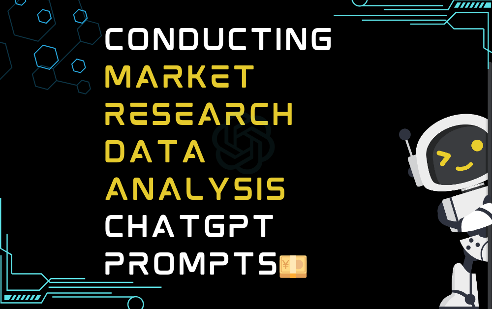 💴Conducting market research data analysis ChatGPT Prompts