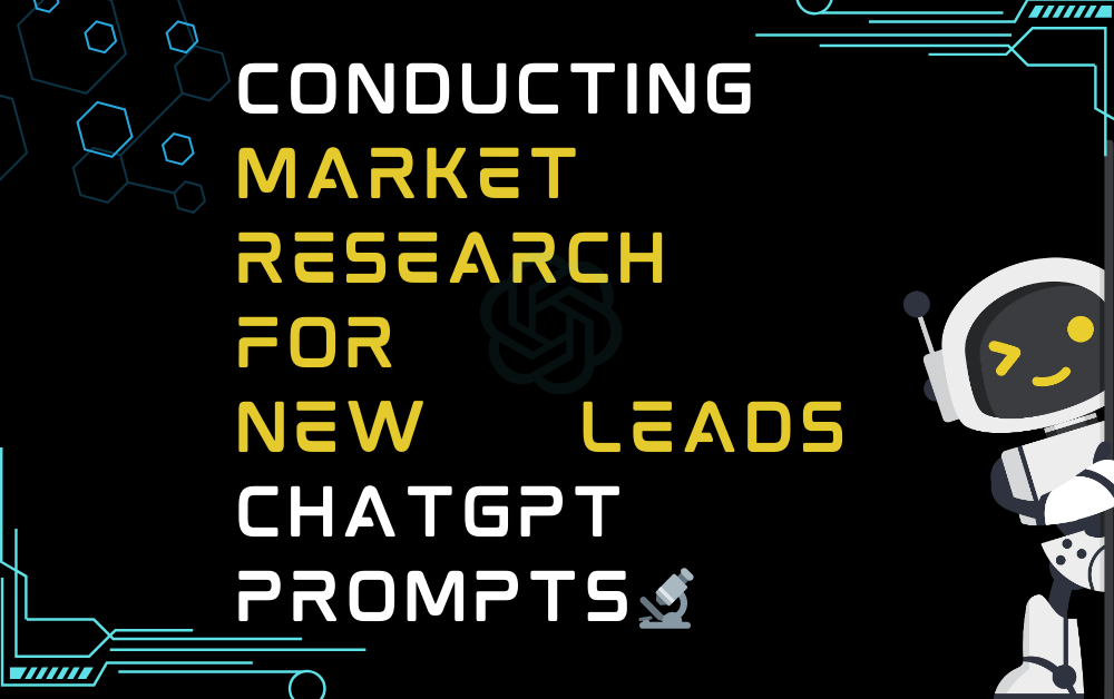 🔬Conducting market research for new leads ChatGPT Prompts