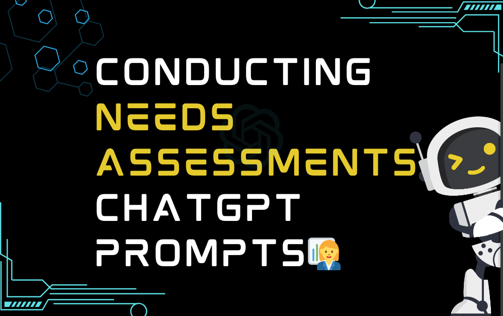 👩‍💼Conducting needs assessments ChatGPT Prompts