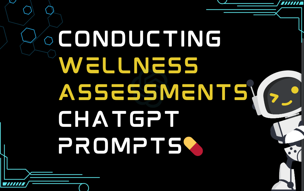 💊Conducting wellness assessments ChatGPT Prompts
