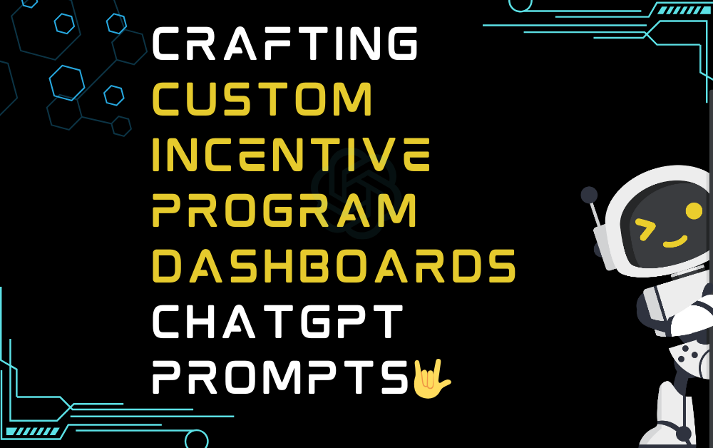 🤟Crafting custom incentive program dashboards ChatGPT Prompts