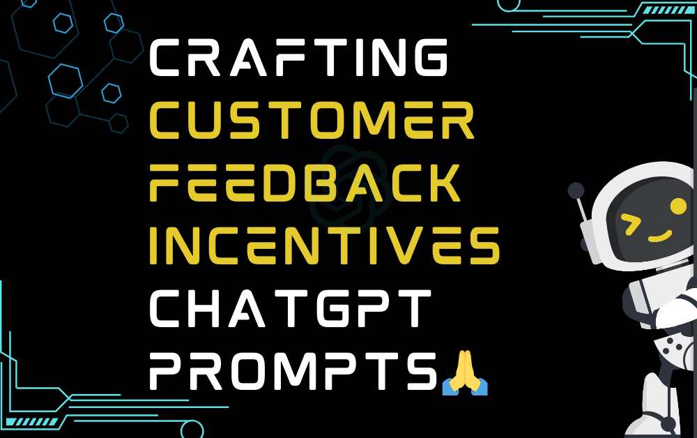 🙏Crafting customer feedback incentives ChatGPT Prompts