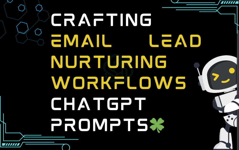 🍀Crafting email lead nurturing workflows ChatGPT Prompts