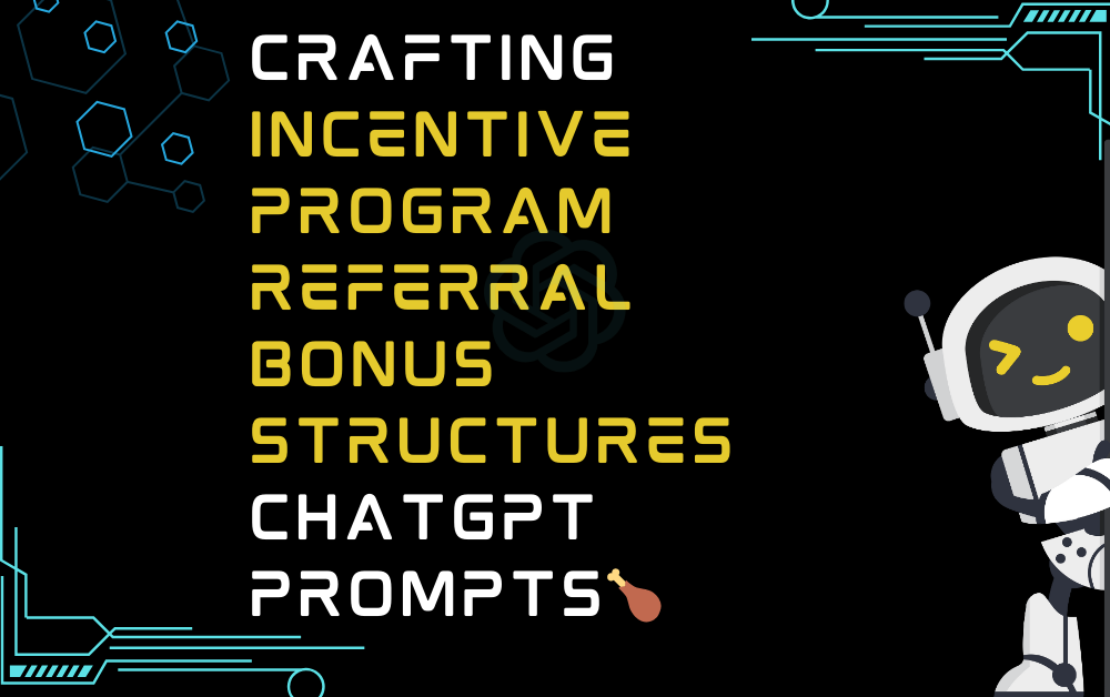 🍗Crafting incentive program referral bonus structures ChatGPT Prompts