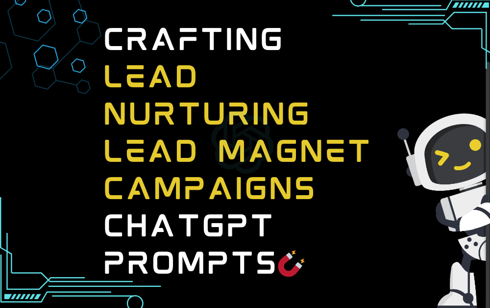🧲Crafting lead nurturing lead magnet campaigns ChatGPT Prompts