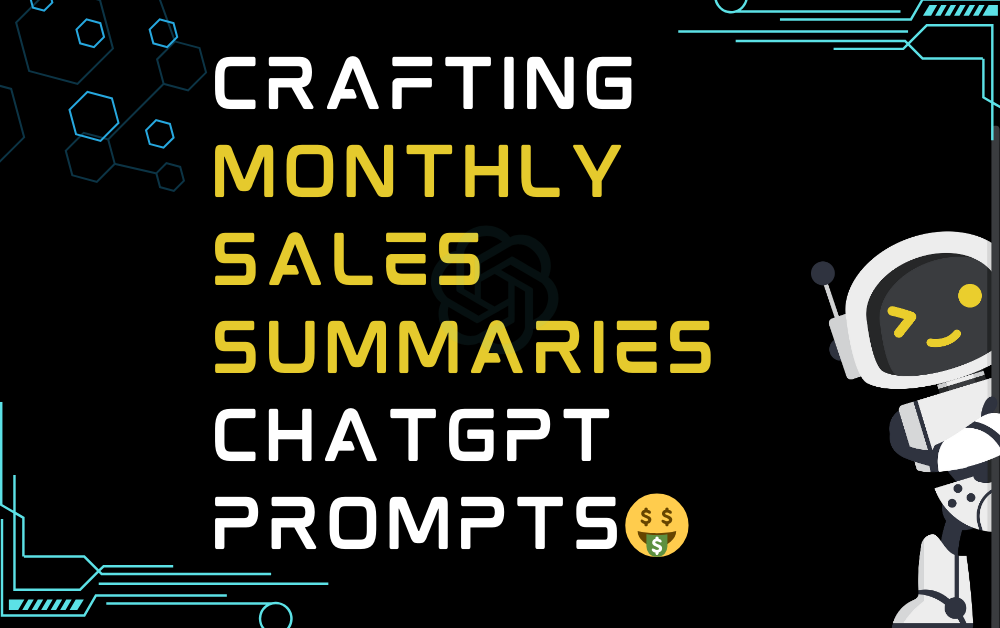 🤑Crafting monthly sales summaries ChatGPT Prompts