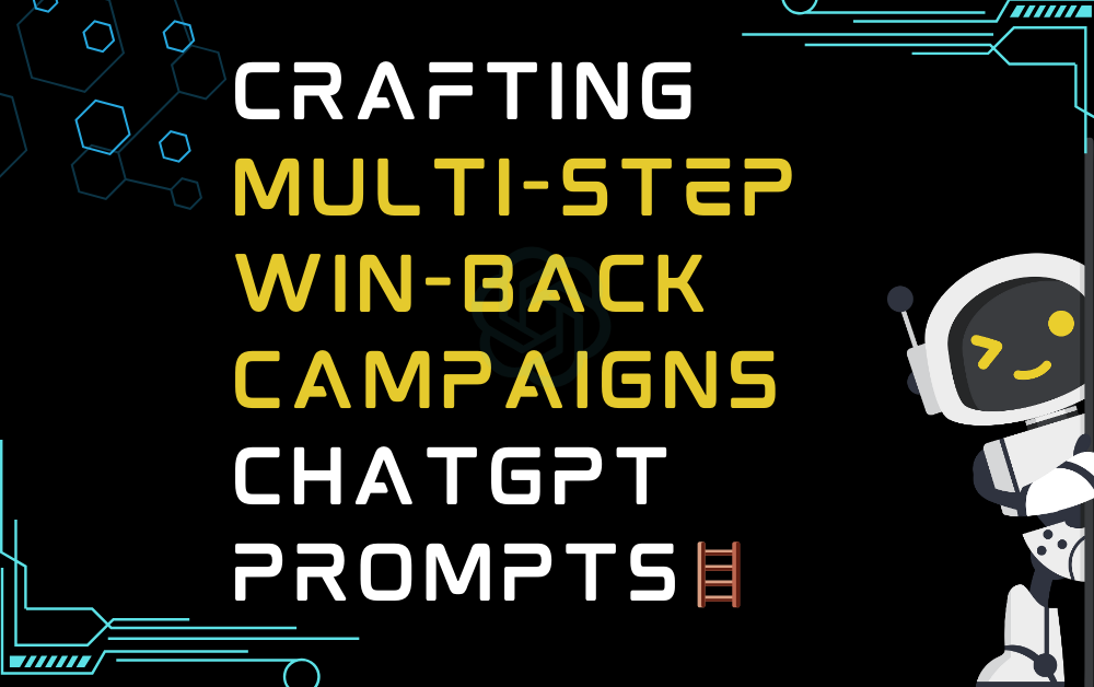 🪜Crafting multi-step win-back campaigns ChatGPT Prompts