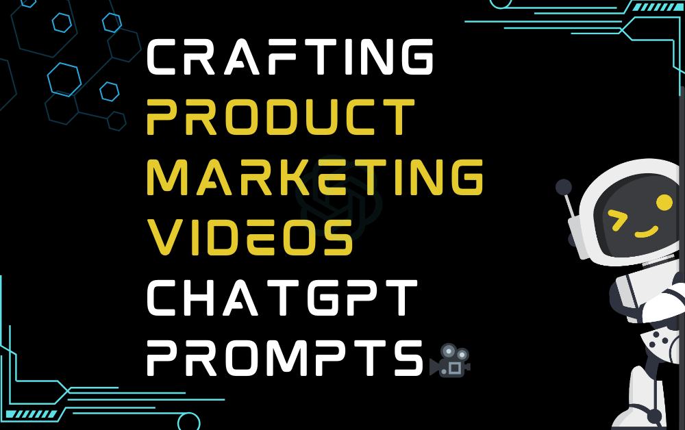 🎥Crafting product marketing videos ChatGPT Prompts