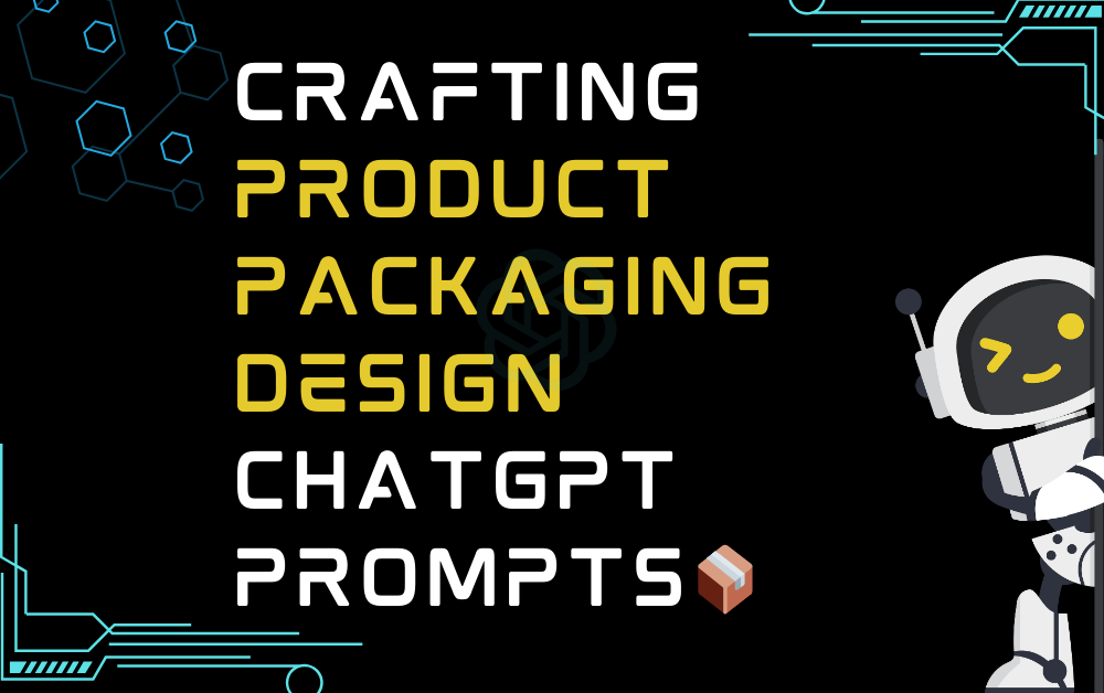 📦Crafting product packaging design ChatGPT Prompts