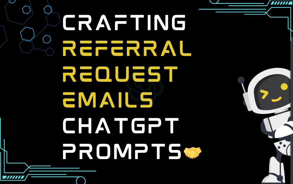 🤝Crafting referral request emails ChatGPT Prompts
