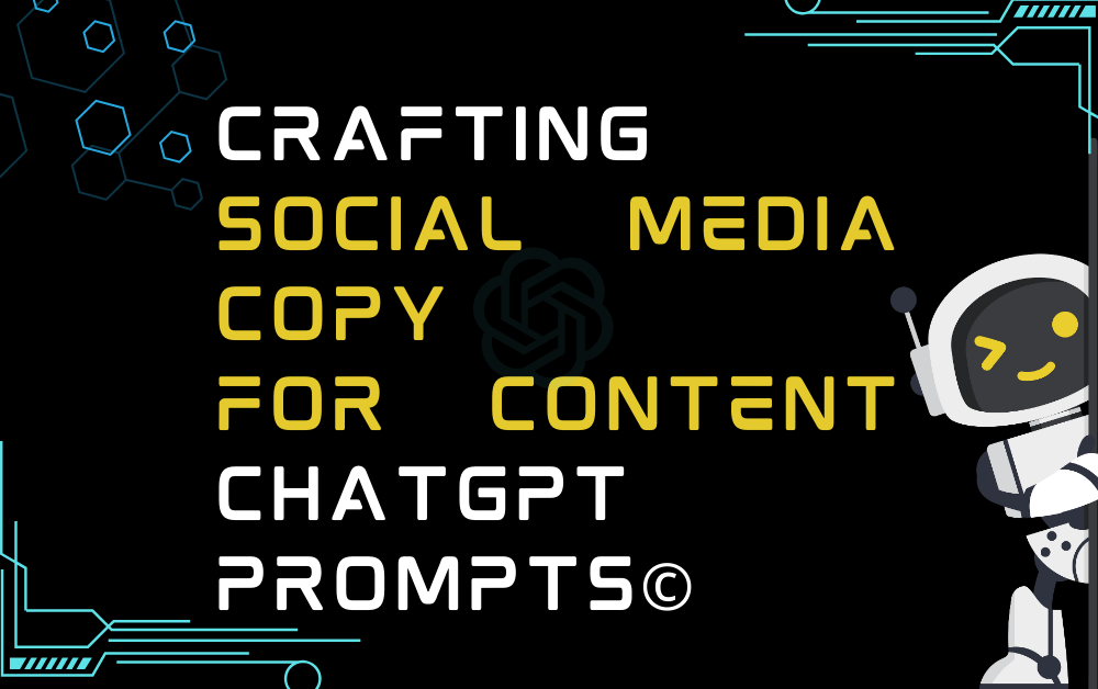 ©️Crafting social media copy for content ChatGPT Prompts