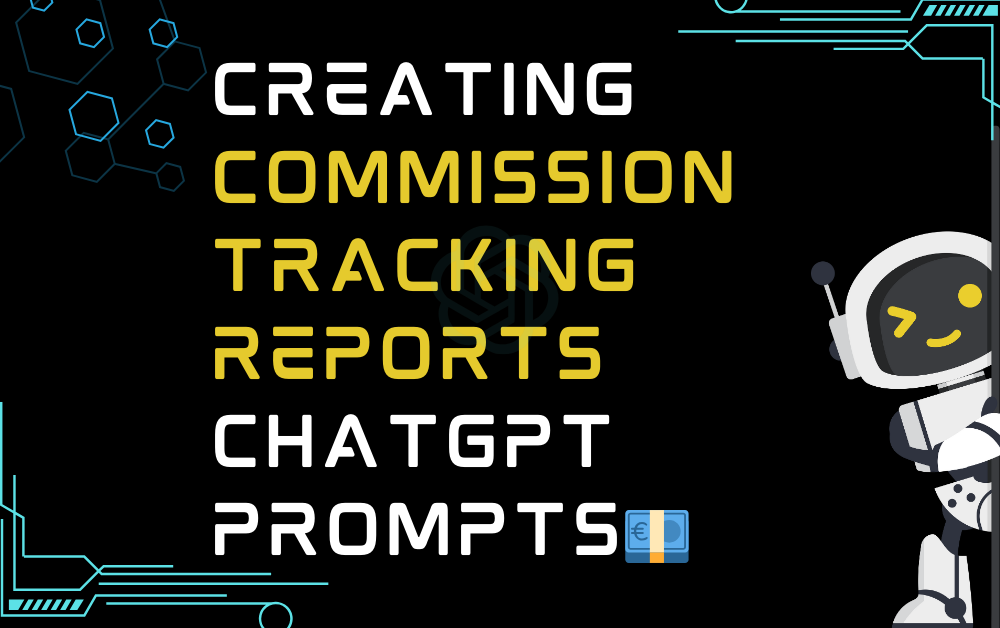 💶Creating commission tracking reports ChatGPT Prompts