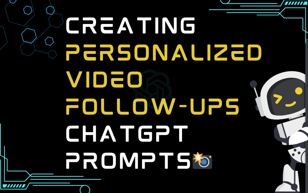 📸Creating personalized video follow-ups ChatGPT Prompts