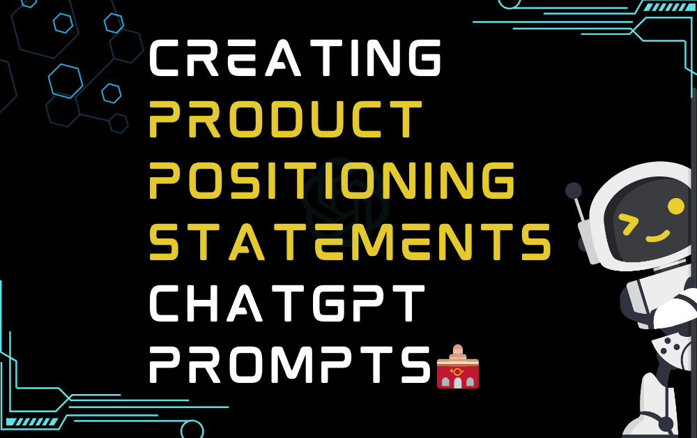 🏤Creating product positioning statements ChatGPT Prompts