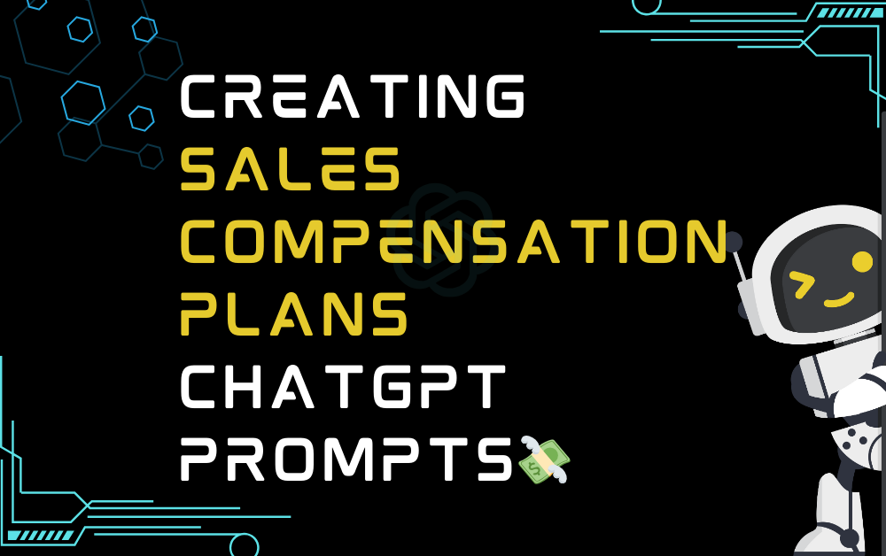 💸Creating sales compensation plans ChatGPT Prompts
