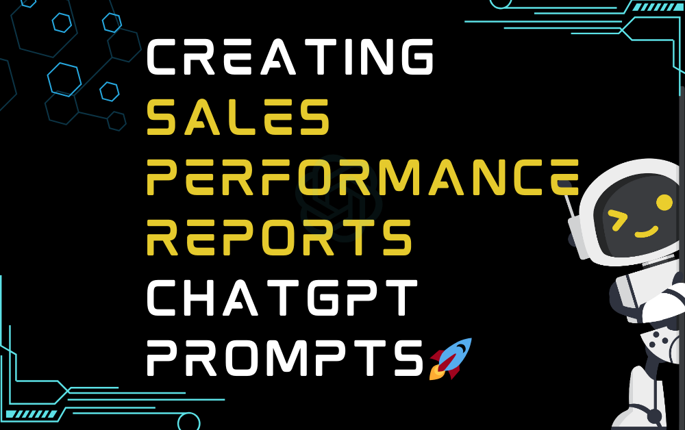 🚀Creating sales performance reports ChatGPT Prompts