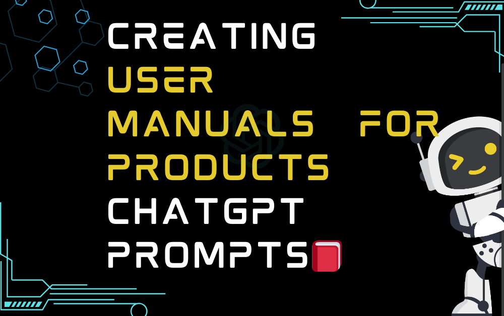 📕Creating user manuals for products ChatGPT Prompts