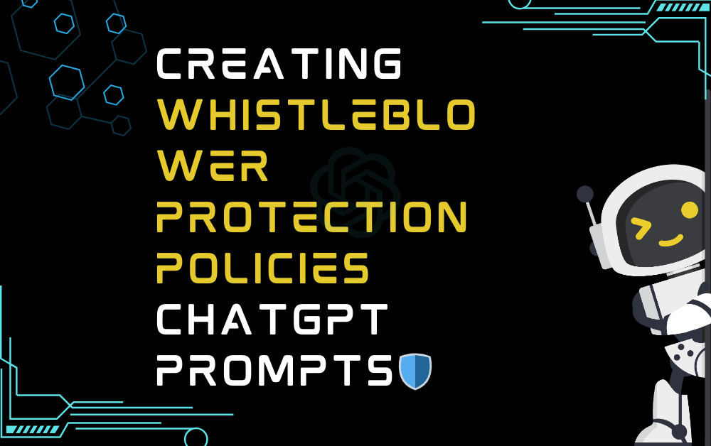 🛡️Creating whistleblower protection policies ChatGPT Prompts