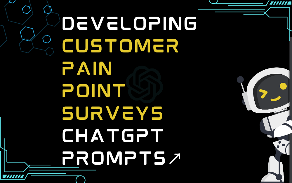 ↗️Developing customer pain point surveys ChatGPT Prompts