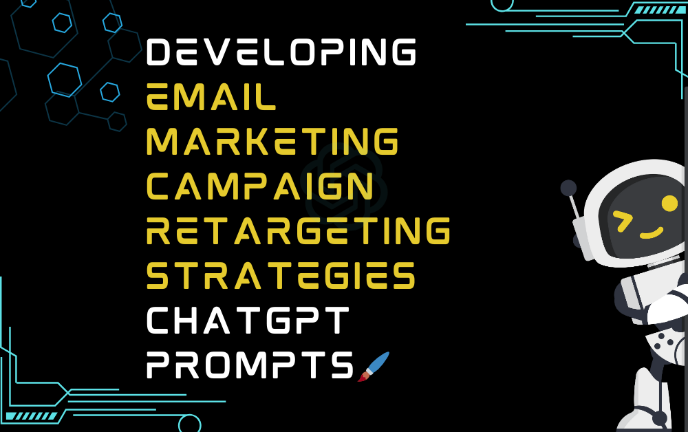 🖌️Developing email marketing campaign retargeting strategies ChatGPT Prompts