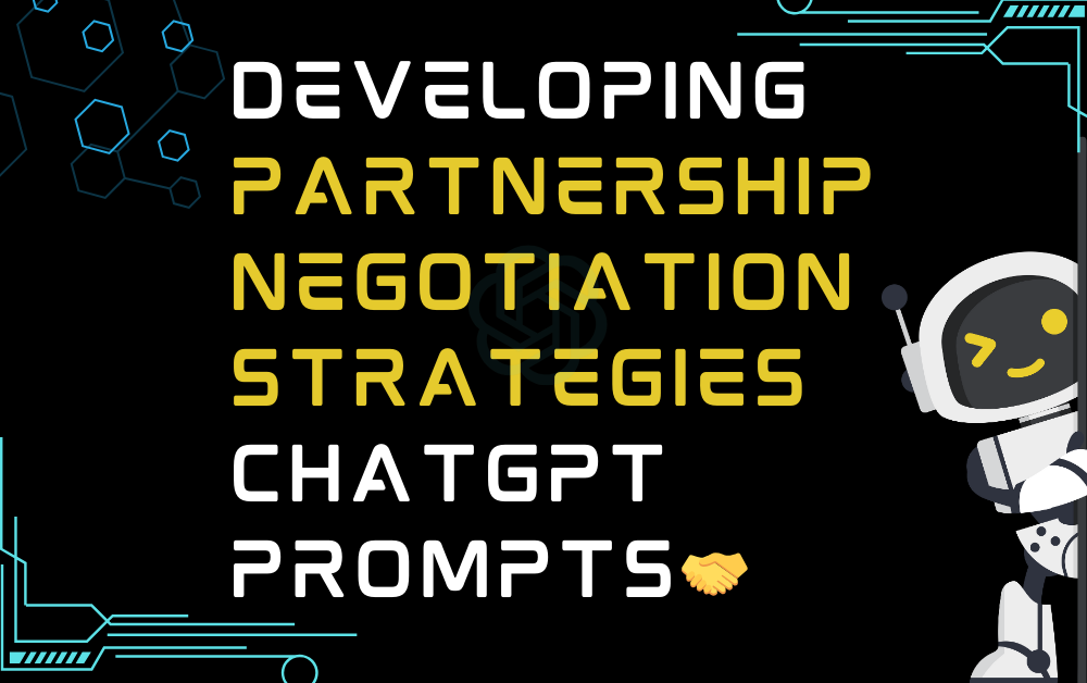 🤝Developing partnership negotiation strategies ChatGPT Prompts