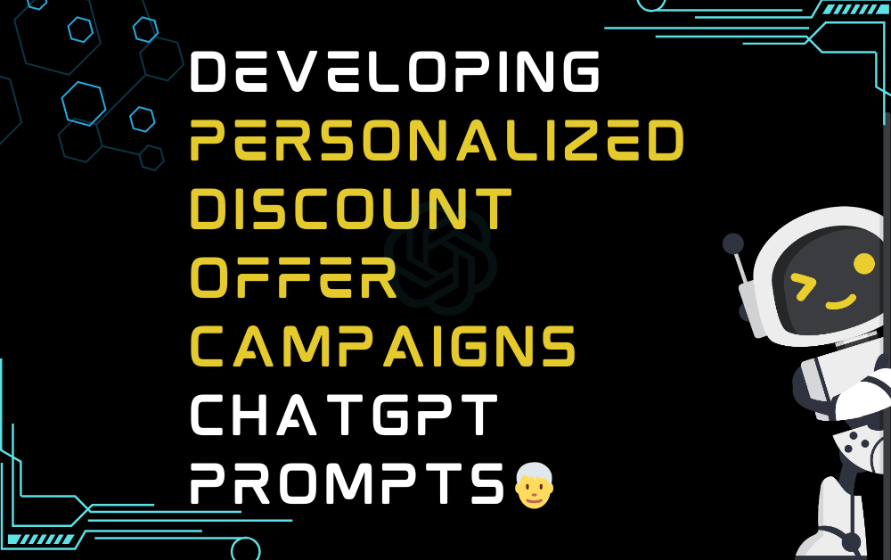 👨‍🦳Developing personalized discount offer campaigns ChatGPT Prompts