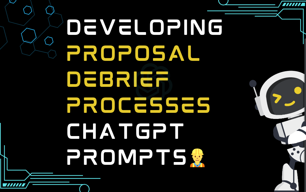 👷‍♂️Developing proposal debrief processes ChatGPT Prompts